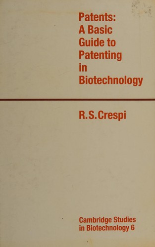 Patents : A basic guide to patenting in biotechnology