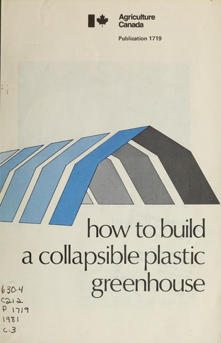 How to build a collapsible plastic greenhouse