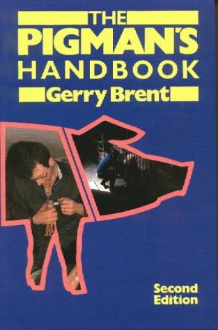 The pigman's handbook
