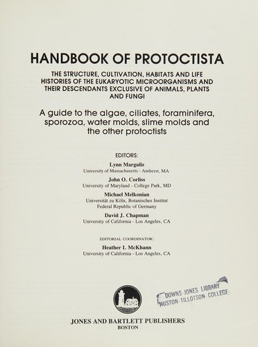 Handbook of protoctista : The structure, cultivation,  habitats and life histories of the eukaryotic microorganisms and their descedants exclusive of anilmals, plants and fungi
