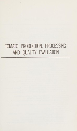 Tomato production, processing and quality evaluation