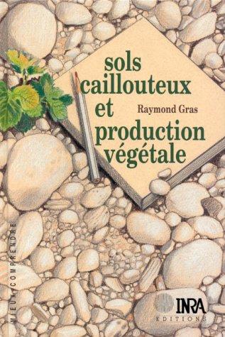 Sols caillouteux et prodiction vegetale