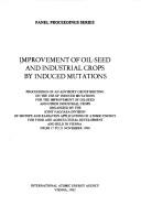 Improvement of oil-seed and industrial crops by induced mutations