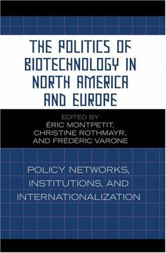 The Politics of Biotechnology in North America and Europe