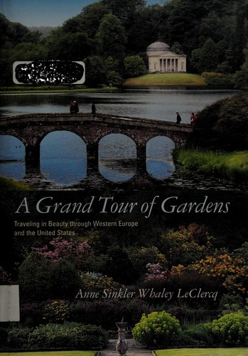 A Grand Tour of Gardens